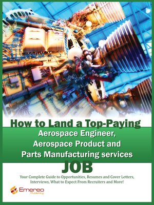 cover image of How to Land a Top-Paying Aerospace Engineer, Aerospace Product and Parts Manufacturing Services Job